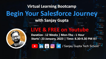 FREE Salesforce Virtual Learning Bootcamp | Learn Salesforce Admin and Development with Sanjay Gupta