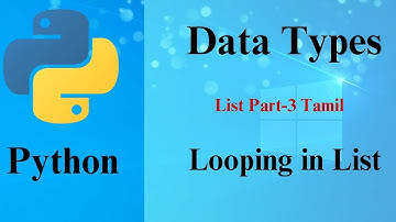 List Data Type in Python Part -3 (Tamil) | Looping in List | Prof.Antony Vijay