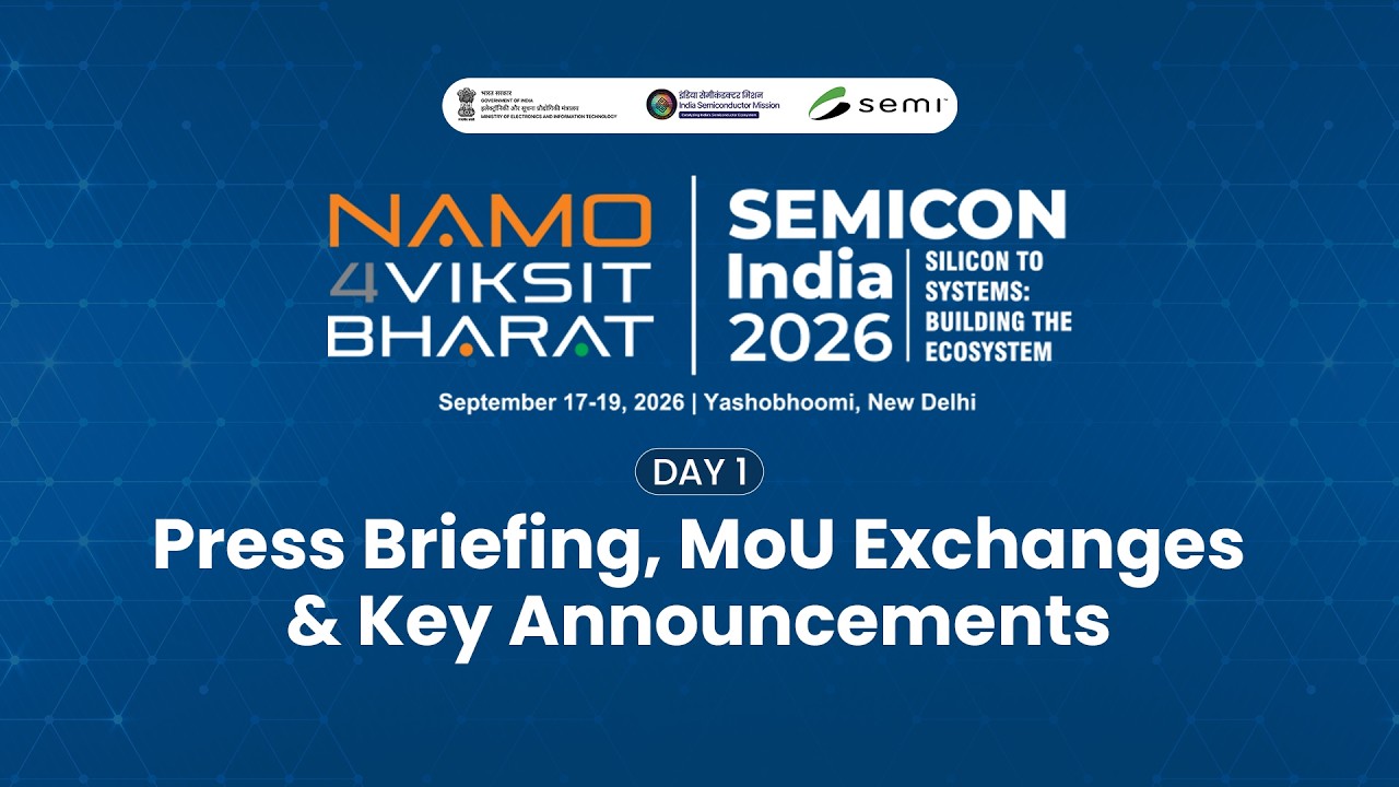 SEMICON INDIA 2026: Day 1 Press Briefing, MoU Exchange & Key Announcements