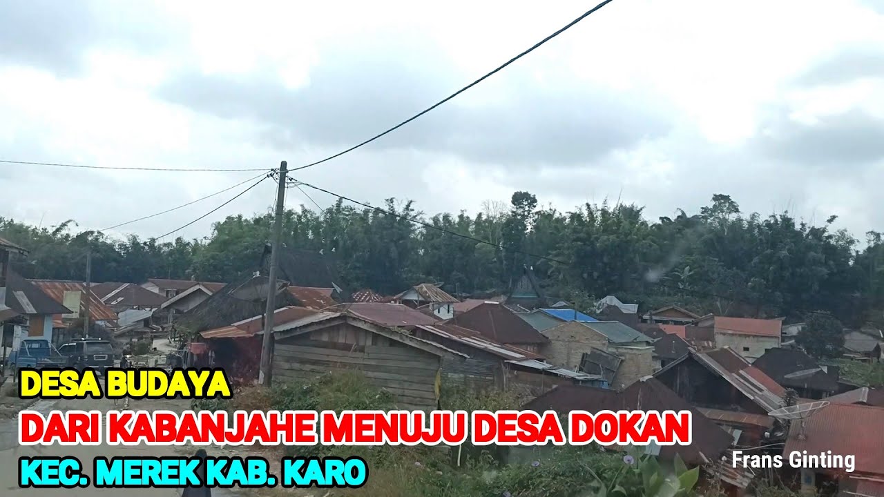 DARI KABANJAHE MENUJU DESA DOKAN KEC. MEREK KABUPATEN KARO