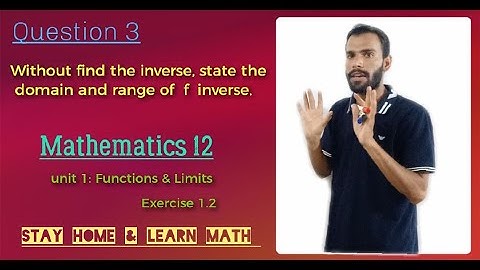 Without find the inverse,state the domain and range of f inverse||MATHEMATICS 12| Ex 1.2 Q.3 LEC 35