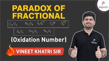 Paradox of Fractional Oxidation number | IIT JEE & NEET | Vineet Khatri | ATP STAR