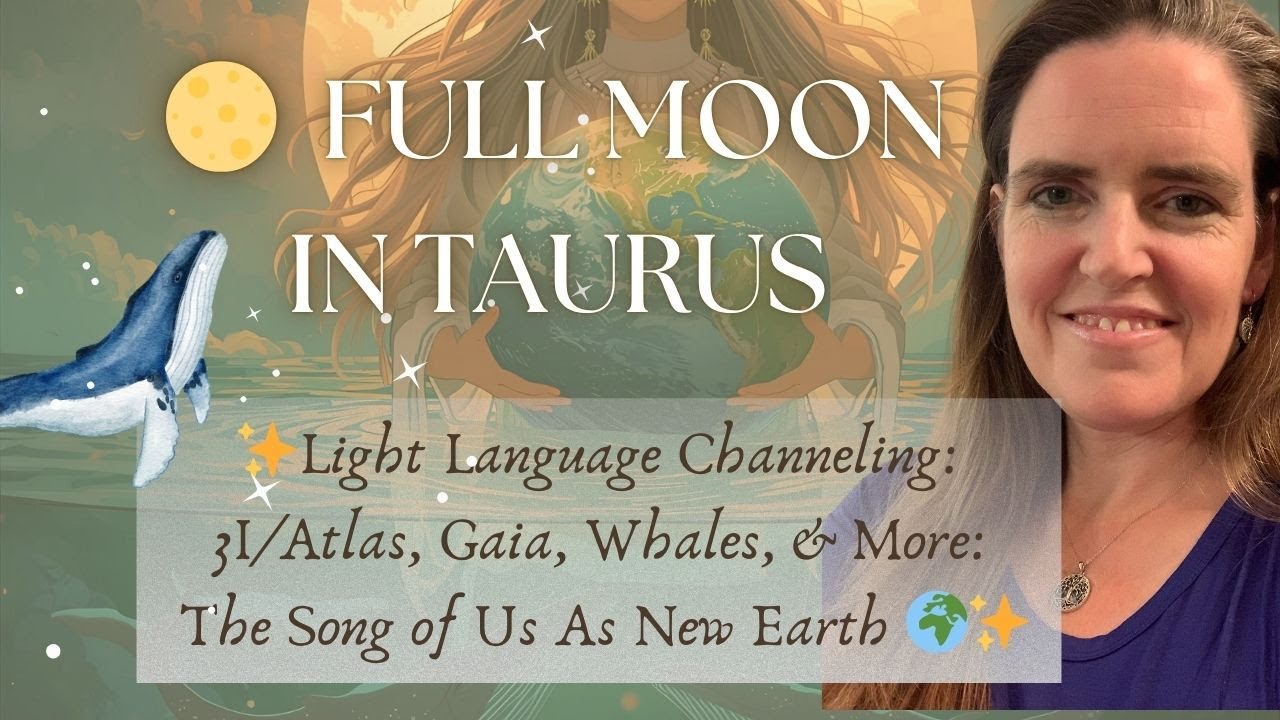 🌕 Full Moon in Taurus | Light Language Channeling: 3I/Atlas, Gaia ...