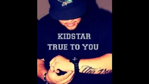 Kidstar - True To You