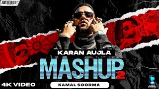 Karan Aujla Mashup 2 | Bhangra Mixtape | Kamal Soorma | Karan Aujla Song | Latest Punjabi Songs 2023