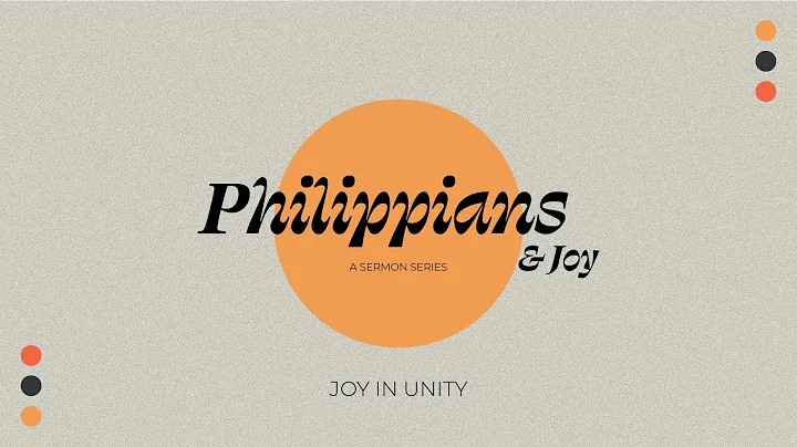 Joy in Unity | Philippians 2:1-4