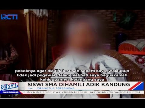 Siswi SMA Dihamili Adik Kandung, Ini Curahan Hati Sang Ibu - Sergap 24/02