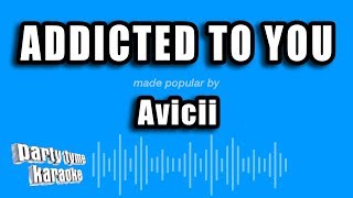 Avicii - Addicted To You (Karaoke Version)