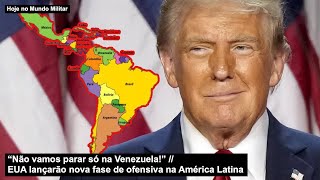 “Não vamos parar só na Venezuela!” EUA lançarão nova fase de ofensiva na América Latina