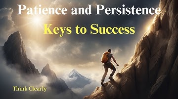 Patience and Persistence | Keys to Success