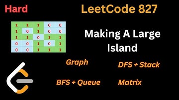 Graph-14: Making A Large Island || LeetCode 827 || BFS & DFS Solutions Explained