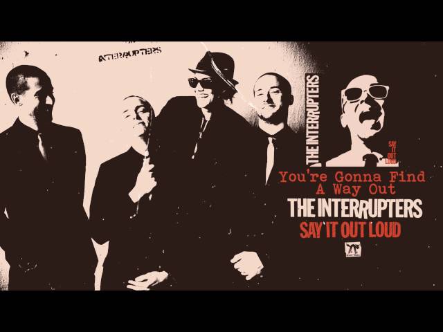 The Interrupters - You're Gonna Find A Way Out