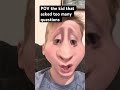 POV the kid that asked too many questions ￼