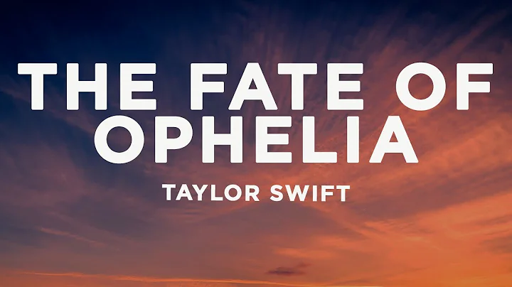 Taylor Swift - The Fate of Ophelia (Lyrics)
