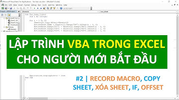 Lập trình VBA trong Excel cho người mới bắt đầu | #02 Record Macro, Copy, Delete Sheet, IF