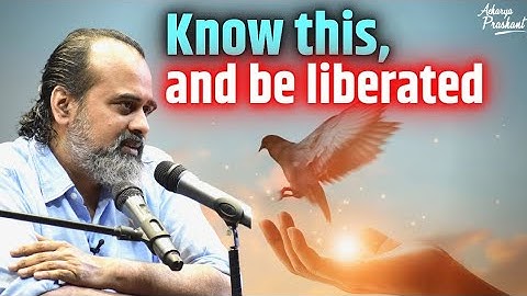 Know this, and be liberated || Acharya Prashant (2022)