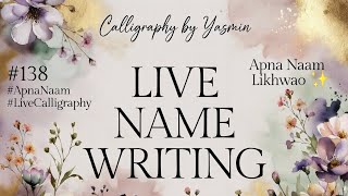 #138 🔴 LIVE Calligraphy ✨ Artistic Soothing Apna Naam | Gentle Real Time Name Flow #live screenshot 2