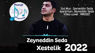 Zeynəddin Səda - Xəstəlik 2022 (Super mahnı) Resimi