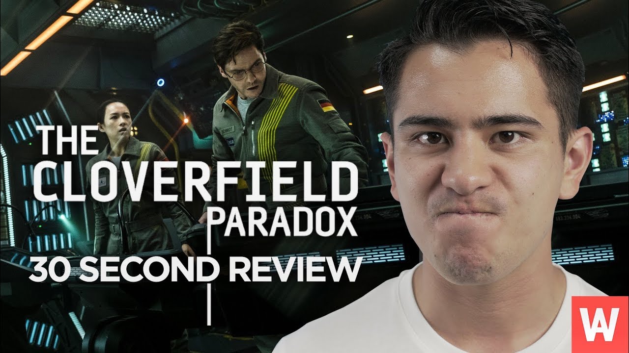 THE CLOVERFIELD PARADOX - 30 Second Movie Review