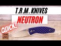 TRM Neutron Pocketknife. Fablades Quick Review