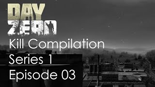 [dayZero] Guglovo Kill Compilation S01E03