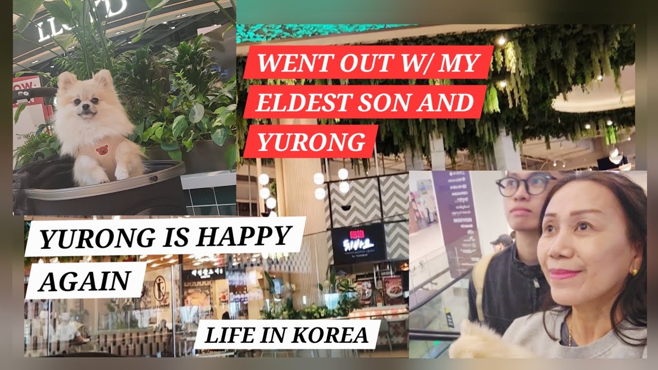 LIFE IN KOREA:WENT OUT W/ MY ELDEST SON AND YURONG HAPPY TOGETHER