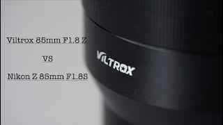 Viltrox 85mm F1.8 Z VS Nikon 85mm F1.8S. Picture quality / Autofocus /  Build quality /