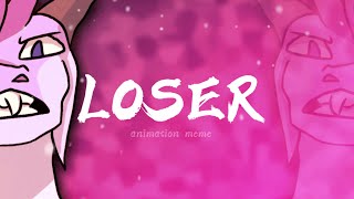 LOSER |animation meme | reupload | flipaclip