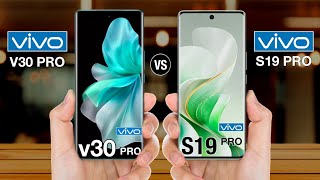 Vivo V30 Pro Vs Vivo S19 Pro - Full Comparison #vivov30provsvivos19pro