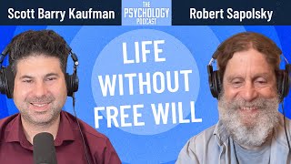 Life Without Free Will || Robert Sapolsky