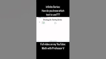 Strategy for Testing INFINITE SERIES! #mathwithprofessorv #calculusvideos #sequencesandseries