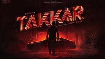 Takkar Theme Video - Tamil | Siddharth | Nivas K Prasanna | Karthik G Krish