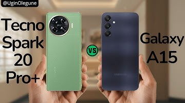 Tecno Spark 20 Pro Plus vs Samsung Galaxy A15