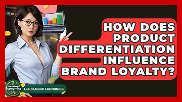 How Does Product Differentiation Influence Brand Loyalty? - Learn About Economics