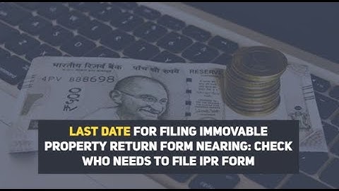 IPR form - Filing Immovable Property Return