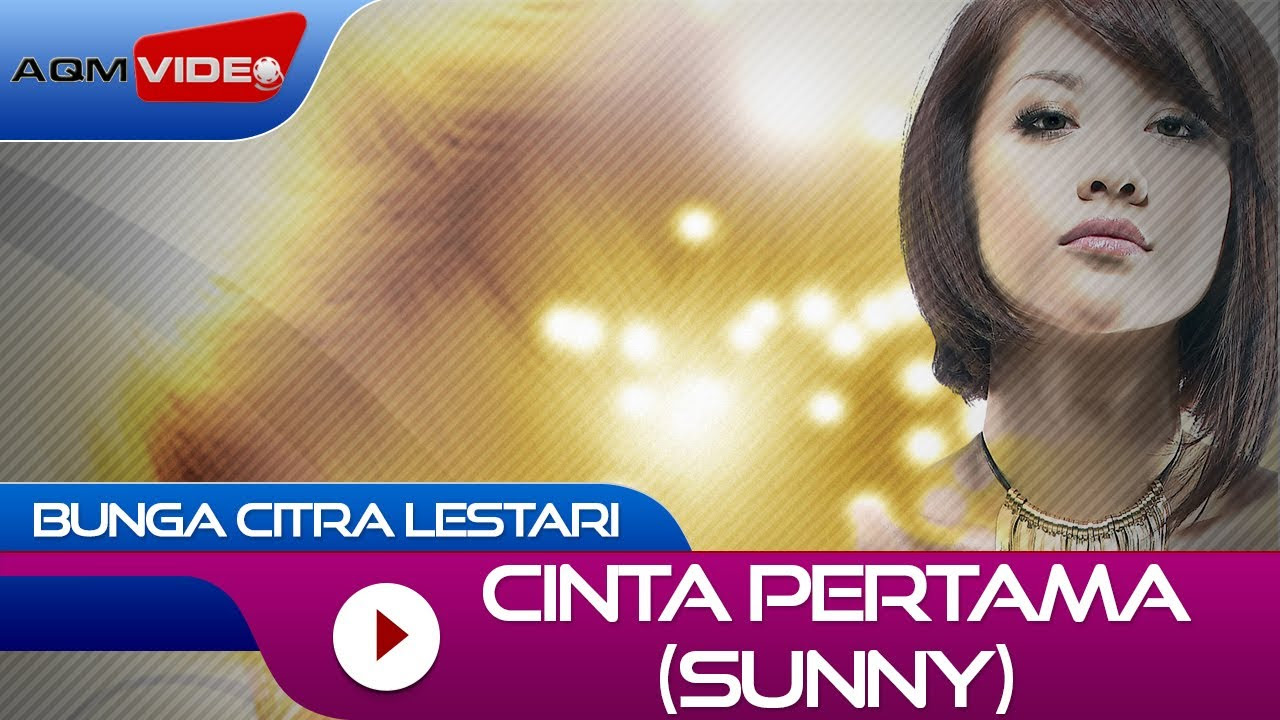 Bunga Citra Lestari   Cinta Pertama Sunny  Official Music Video