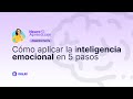 CURSO DE NEUROAPRENDIZAJE Cómo aplicar la inteligencia emocional en 5 pasos   Alejandra Huerta