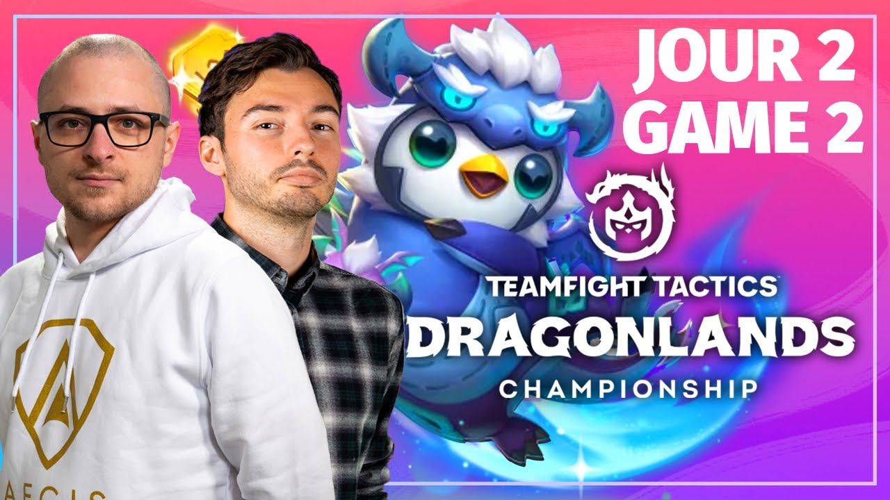TFT DRAGONLANDS - CHAMPIONSHIP | JOUR 2 - GAME 2