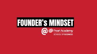 Founder's Mindset | Pearl Academy School of Business