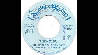 The Gitch Your Own Band - Pardon Me Ray (Version 2)
