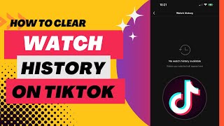How To Delete Watch History On TikTok