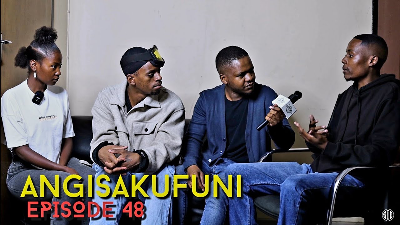 ANGISAKUFUNI NGOBA AWUSASEBENIZ | EPISODE 48