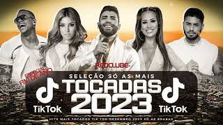 SÓ AS MAIS TOCADAS TIK TOK DEZEMBRO 2023 - SELEÇÃO HITS TIK TOK 2023 - SÓ AS TOP TIK TOK 2023