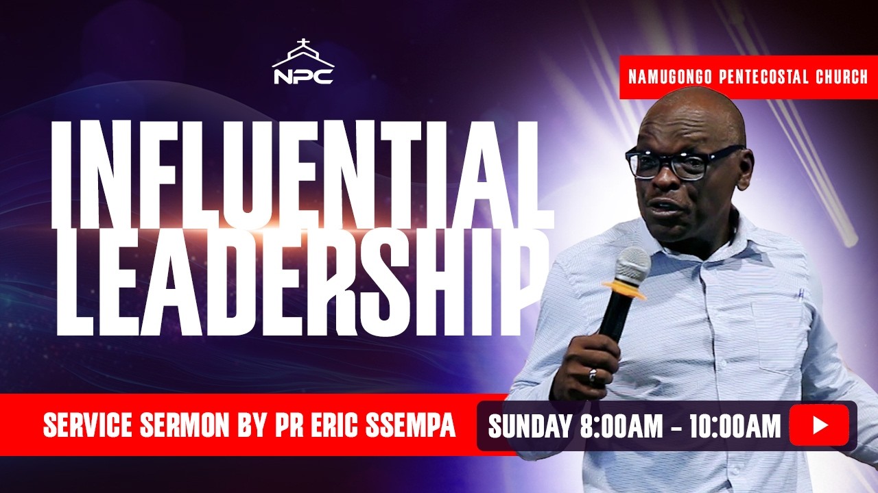 Influential Leadership - Renewing Your Mind for Lasting Impact: Pr. Eric Ssempa - Sermon from Namugongo Pentecostal Church