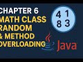Chapter 6 Explained: Math Class, Random &amp; Method Overloading - full video