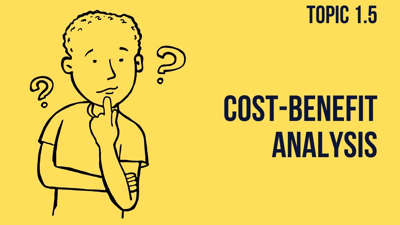 Topic 1.5: Cost-Benefit Analysis