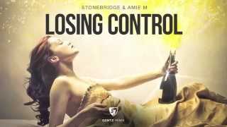 StoneBridge & Amie M 'LOSING CONTROL' (OZMTZ Remix) Full Version HD