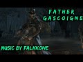 [Bloodborne]: Father Gascoigne|NG+3 -(BL70)