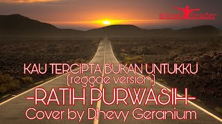 KAU TERCIPTA BUKAN UNTUKKU- RATIH PURWASIH - COVER BY DHEA GERANIUM