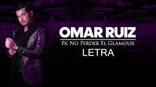 Omar Ruiz- Pa' No Perder El Glamour (Letra Oficial\/Lyrics)